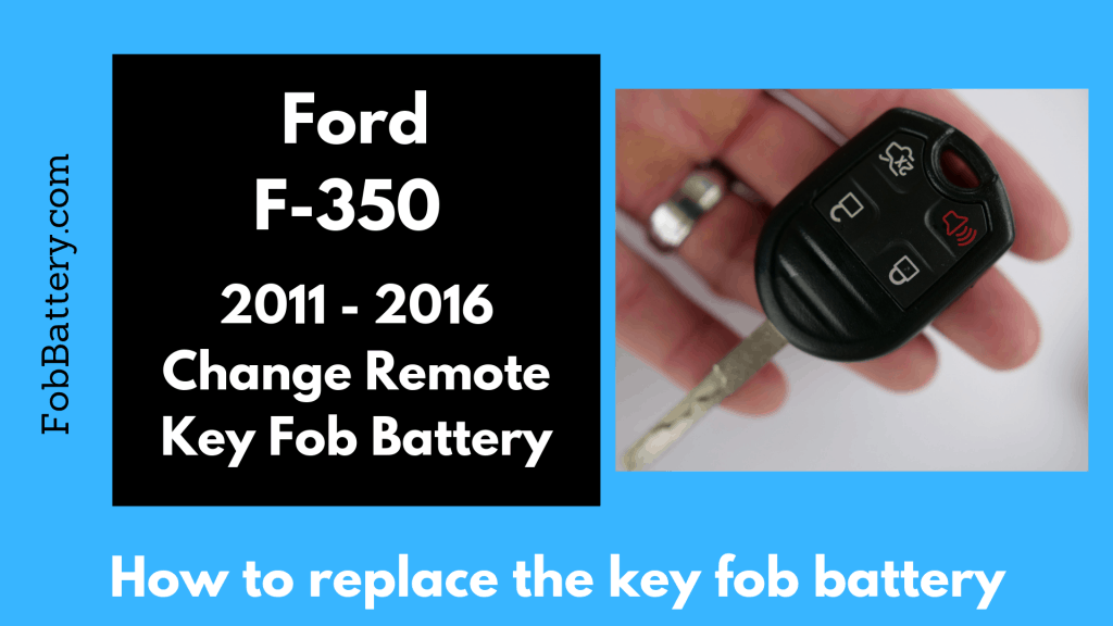 F-350 Super Duty 2011 - 2016 Key Fob Battery Change