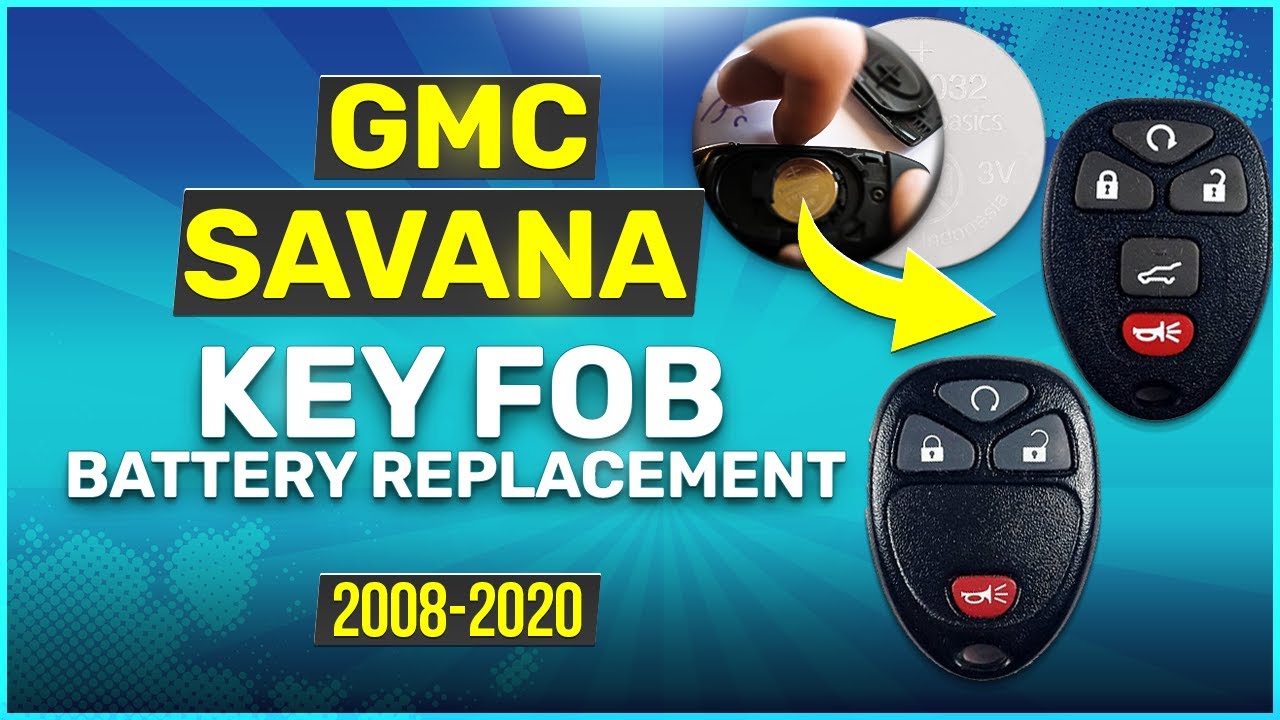 GMC Savana Key Fob Battery Replacement Guide (2008 - 2020)