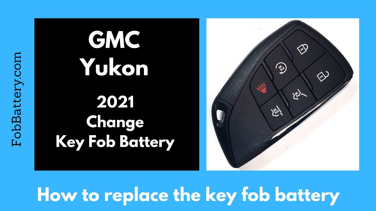 GMC Yukon Key Fob Battery Replacement Guide (2021)