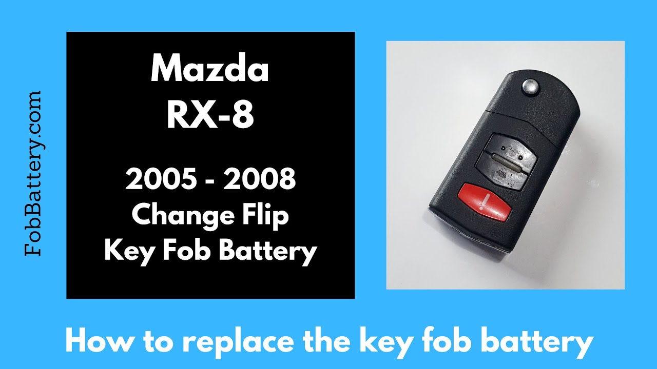 Mazda RX-8 Flip Key Fob Battery Replacement Guide (2005 - 2008)