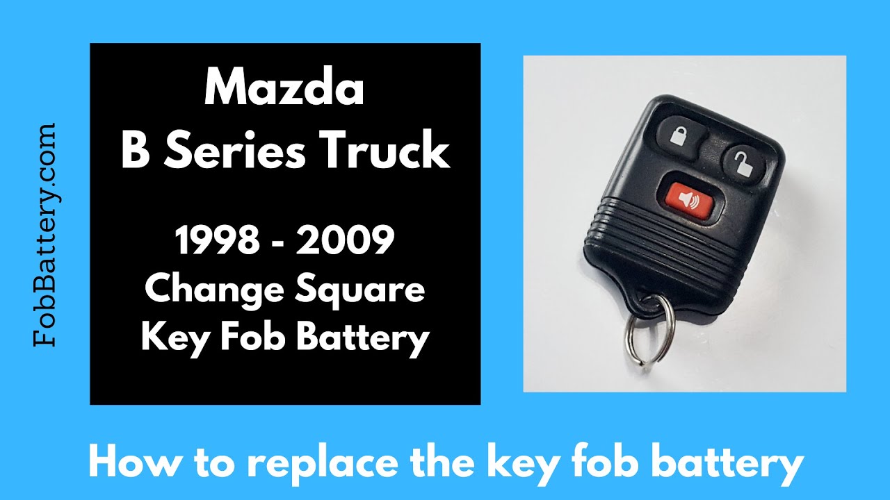 Mazda B Series Truck Key Fob Battery Replacement Guide (1998 – 2009)