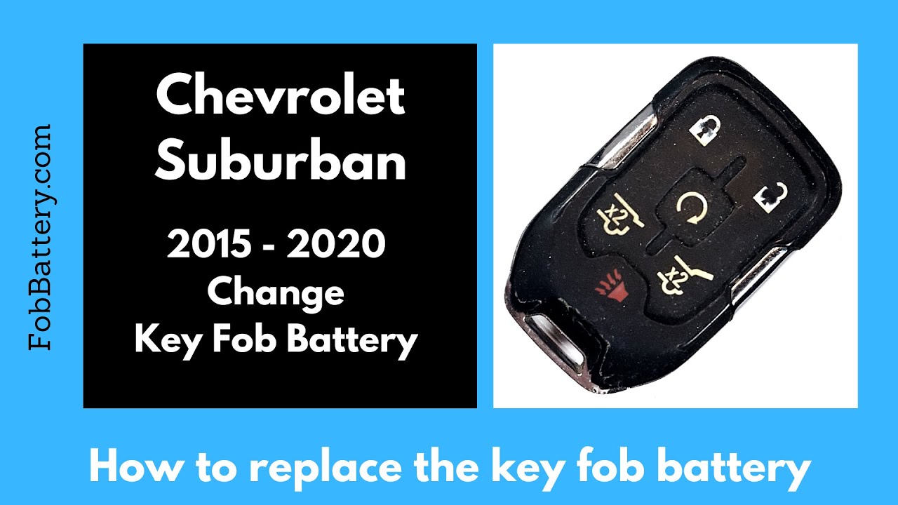 Chevrolet Suburban Key Fob Battery Replacement (2015 – 2020)